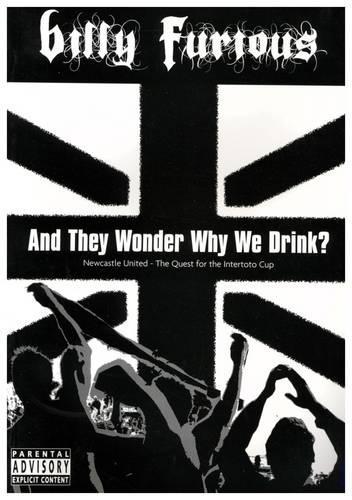 And They Wonder Why We Drink