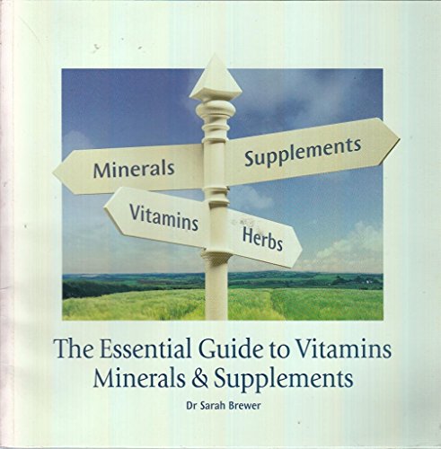 The Essential Guide to Vitamins, Minerals and Supplements