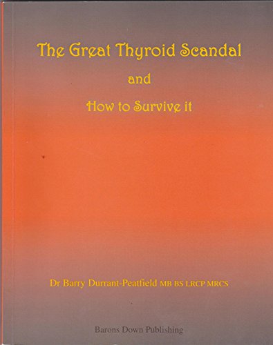 The Great Thyroid Scandal and How to Survive it
