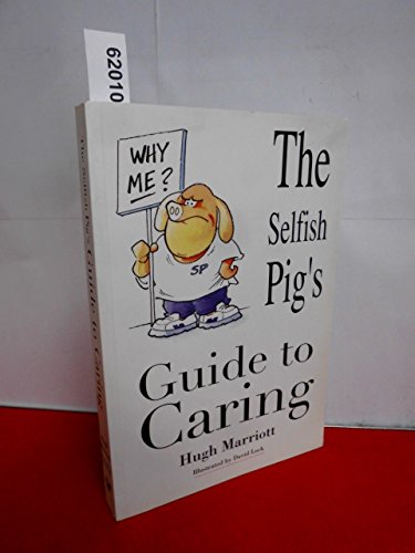 The Selfish Pig's Guide to Caring