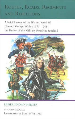 Routes, Roads, Regiments and Rebellions