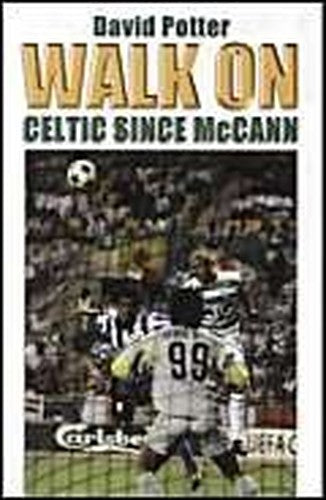 Walk on: Celtic Since McCann
