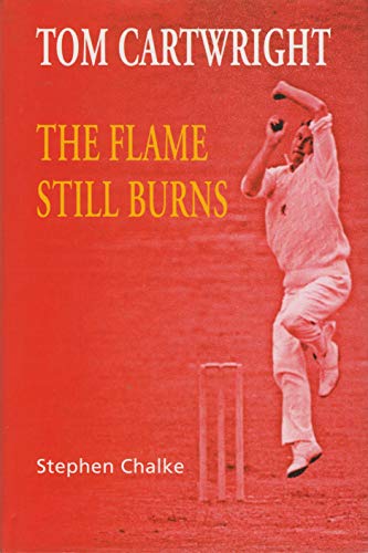 Tom Cartwright - the Flame Still Burns