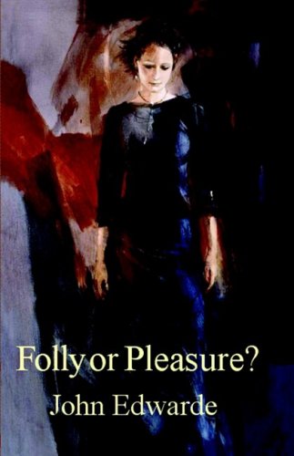 Folly or Pleasure?