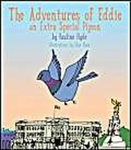 The Adventures of Eddie - an Extra Special Pigeon