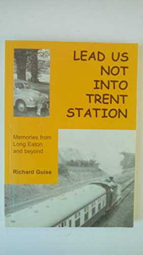 Lead Us Not into Trent Station