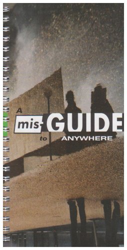 A Mis-Guide to Anywhere