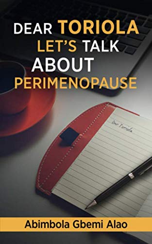 DEAR TORIOLA LET'S TALK ABOUT PERIMENOPAUSE