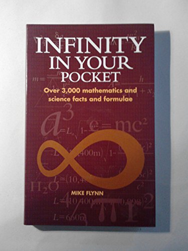 Infinity in Your Pocket: Over 3,000 Mathematics and Science Facts and Formulae