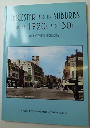 Leicester and its suburbs in the 1920s and '30s with county highlights