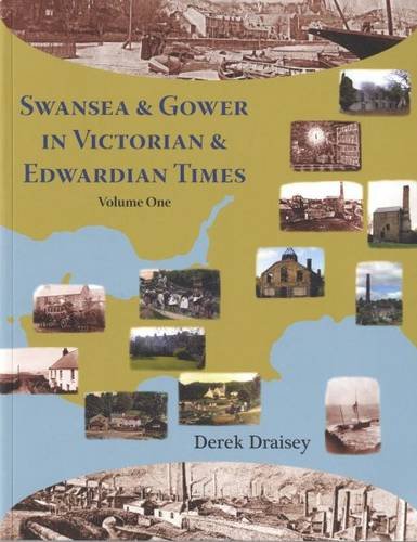 Swansea and Gower in Victorian Times: Volume One