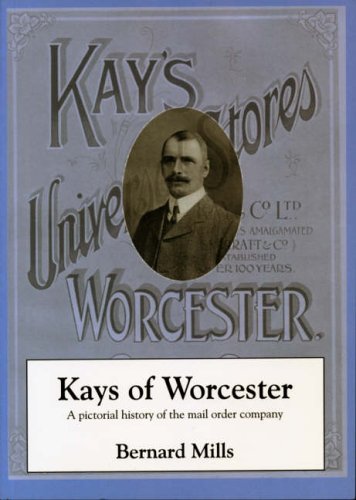 Kays of Worcester, a Pictorial History of the Mail Order Company