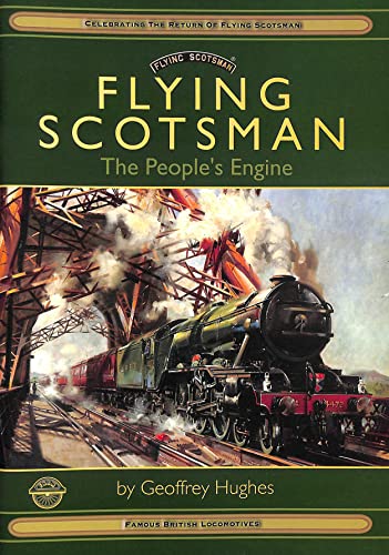 Flying Scotsman. The People's Engine (Famous Briti