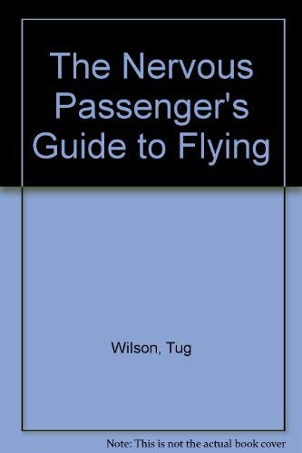 The Nervous Passenger's Guide to Flying