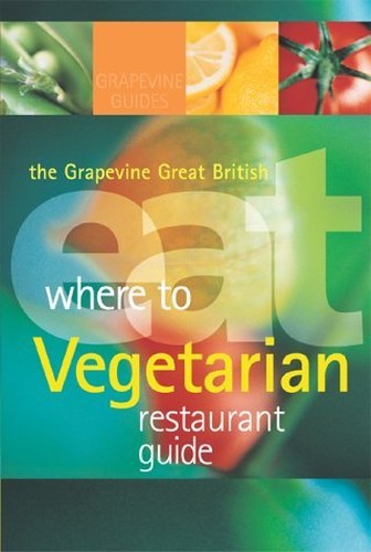 The Grapevine Great British Where to Eat Vegetarian Restaurant Guide