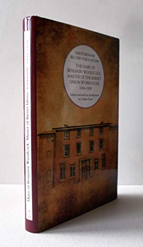The Diary of Benjamin Woodcock, Master of the Barnet Union Workhouse, 1836-1838