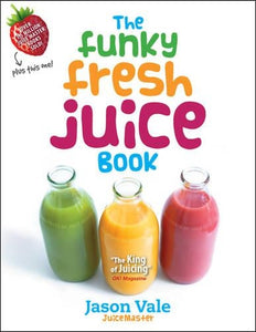 The Funky Fresh Juice Book 
