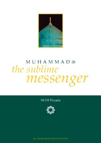 Muhammad (peace be upon him): The Sublime Messenger