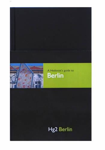 Hg2: A Hedonists Guide to Berlin