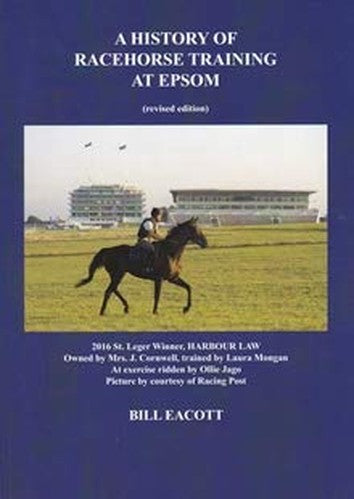 A HISTORY OF RACEHORSE TRAINING AT EPSOM