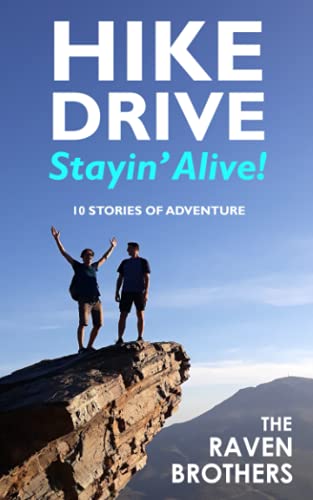 Hike, Drive, Stayin' Alive!