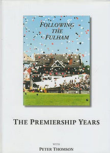 Following the Fulham - the Premiership Years 