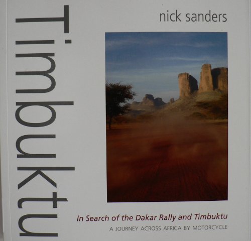 timbuktu in search of the dakar rally and timbuktu (motorcycle journeys)