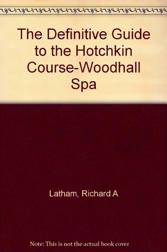 The Definitive Guide to the Hotchkin Course-Woodhall Spa