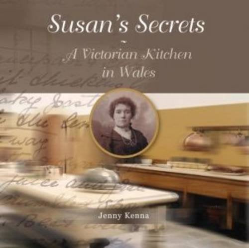 Susan's Secrets  A Victorian Kitchen in Wales