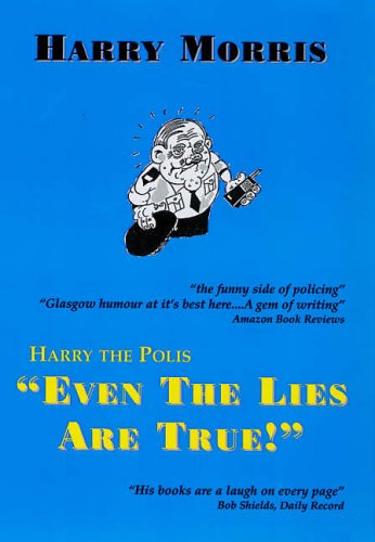 Harry the Polis Even the Lies are True