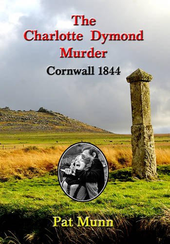The Charlotte Dymond Murder Cornwall 1844