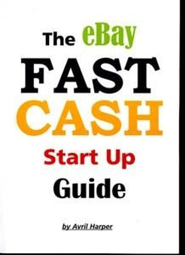 The eBay Fast Cash Start Up Guide