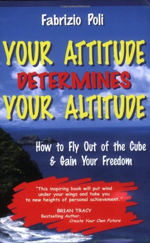Your Attitude Determines Your Altitude