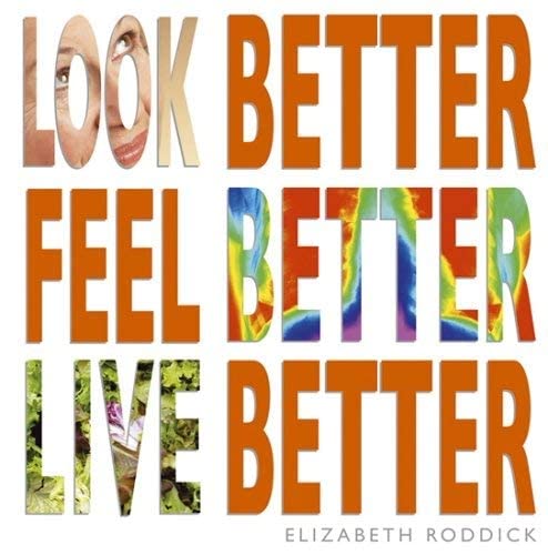 Look Better, Feel Better, Live Better
