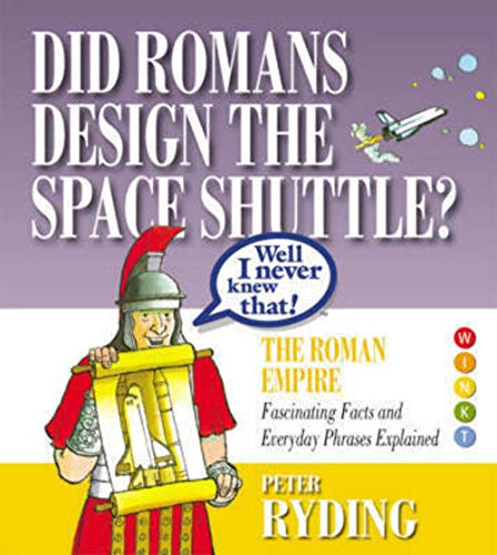 Well I Never Knew That!  Did Romans Design the Space Shuttle?