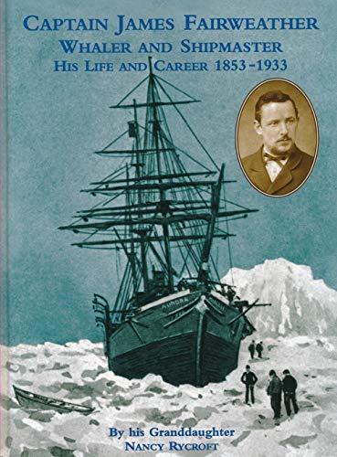 Captain James Fairweather Whaler and Shipmaster