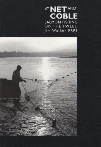 By Net and Coble. Salmon Fishing on the Tweed