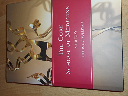 The Cork School of Medicine: A History