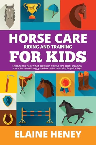 Horse Care, Riding & Training for Kids age 6 to 11
