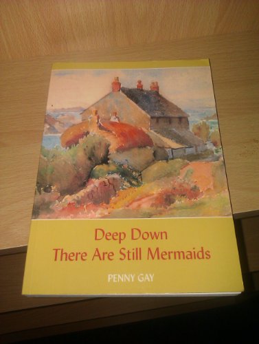 Deep Down There are Still Mermaids