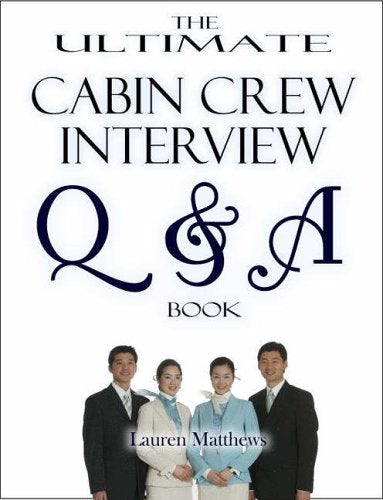 The Ultimate Cabin Crew Interview Question and Answer Book