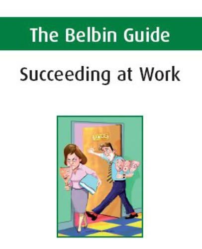The Belbin Guide to Succeeding at Work