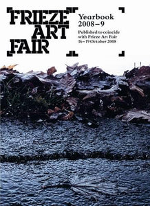 Frieze Art Fair Yearbook 2008-9 