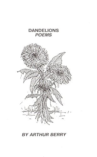 'Dandelions' Poems by Arthur Berry