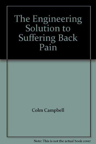 The Engineering Solution to Suffering Back Pain