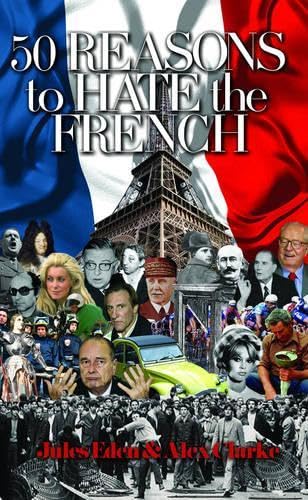 50 Reasons to Hate the French