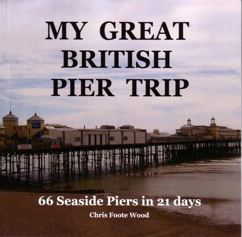 My Great British Pier Trip