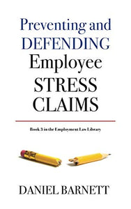 Preventing & Defending Employee Stress Claims 