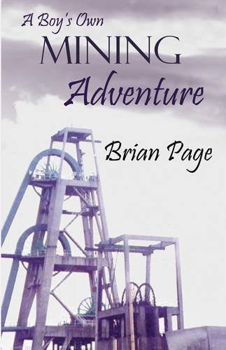 A Boy's Own Mining Adventure