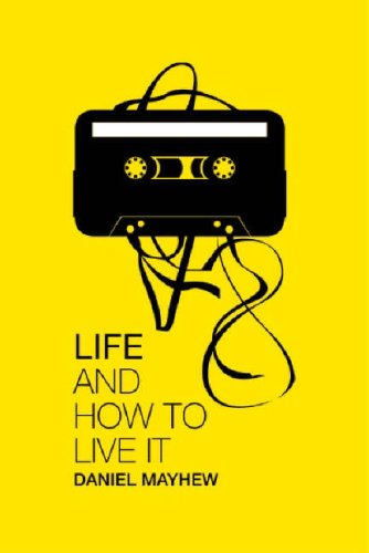 Life and How to Live it